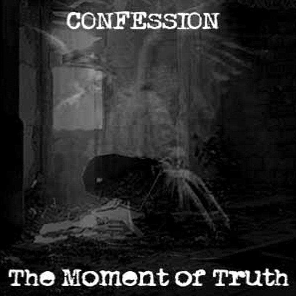 Confession: The Moment Of Truth